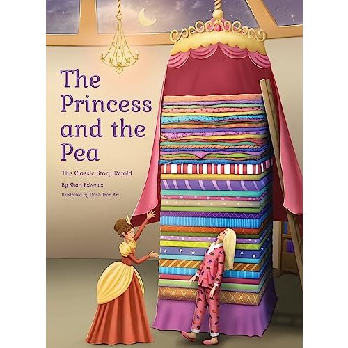 The Princess and the Pea: The Classic Story Retold