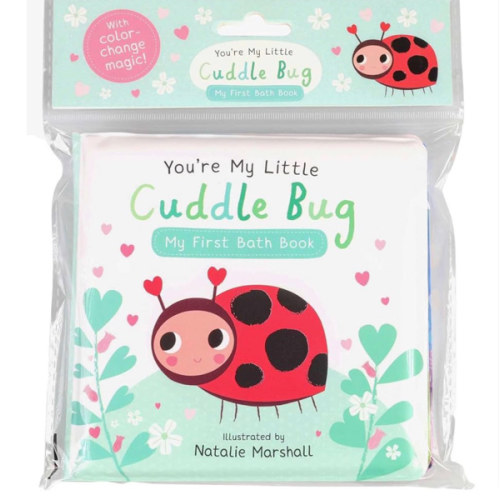 You're My Little Cuddle Bug: My First Bath Book