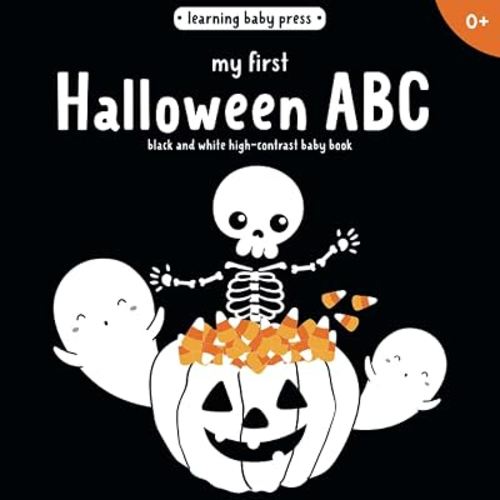 My First Halloween ABC Black and White High-Contrast Baby Book: Baby Visual Stimulation Pictures for Newborns and Infants 0-12 months