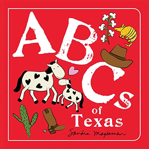 ABCs of Texas: An Alphabet Book of Love, Family, and Togetherness (Perfect Christmas Gift or Stocking Stuffer) (ABCs Regional)
