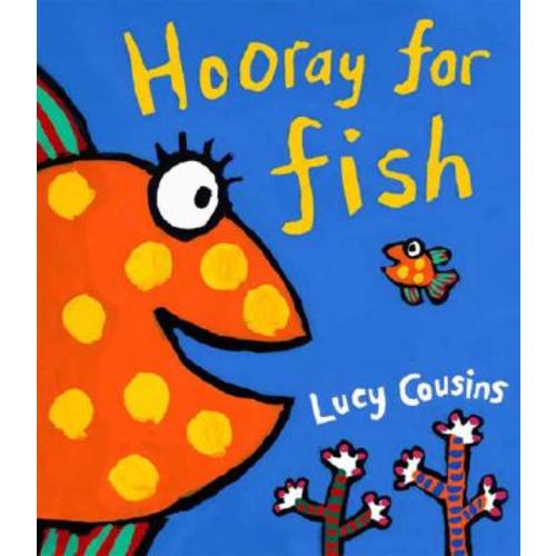 Hooray for Fish! a book by Lucy Cousins and Lucy Cousins - Bookshop.org US