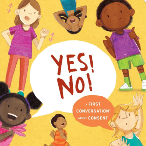Yes! No!: A First Conversation About Consent