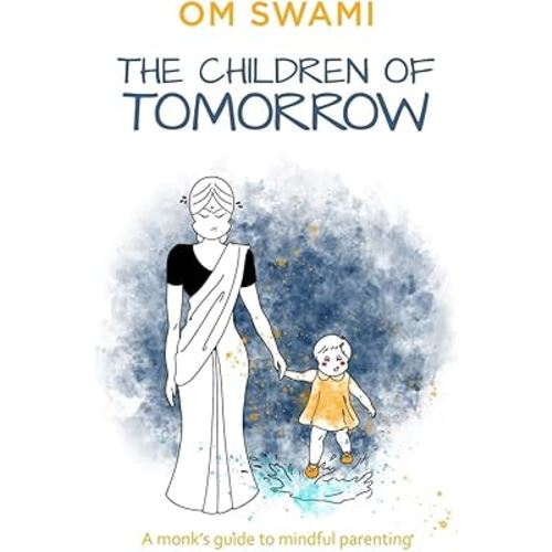 The Children of Tomorrow: A Monks' Guide to Mindful Parenting