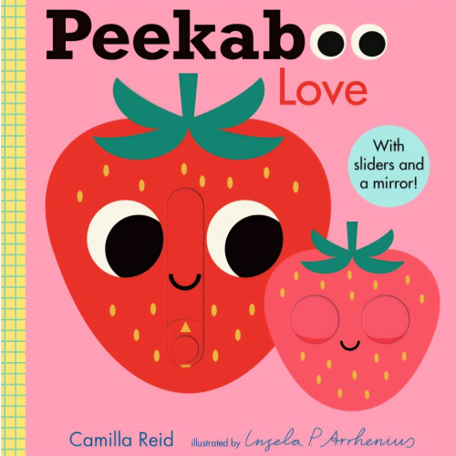 Peekaboo: Love: (An Interactive Board Book for Babies & Toddlers with Mirror & Sliders to Push, Pull, or Turn. Cute Artwork Includes a Strawberry, Rainbow, Ladybug, & More.) by Camilla Reid, Ingela P. Arrhenius, Board Book | Barnes & Noble®