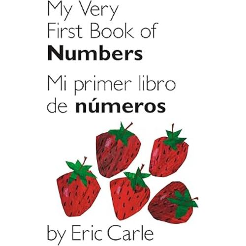 My Very First Book of Numbers / Mi primer libro de números: Bilingual Edition (World of Eric Carle)