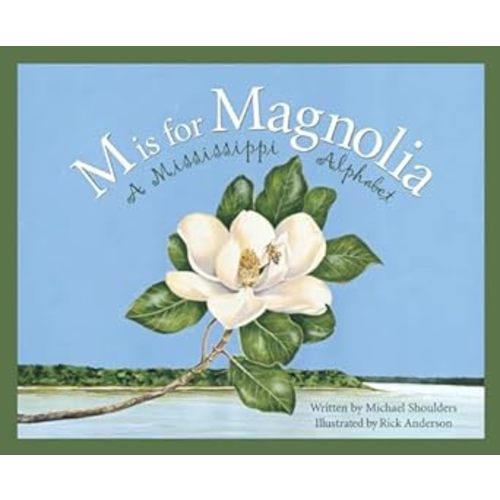 M is For Magnolia A Mississippi Alphabet