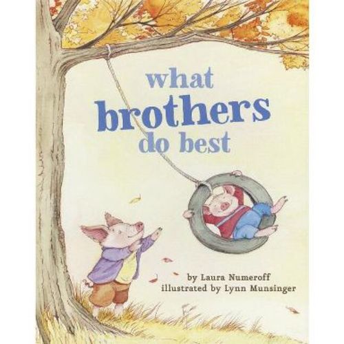 What Brothers Do Best - (What Brothers/Sisters Do Best) by Laura Joffe Numeroff (Board Book)