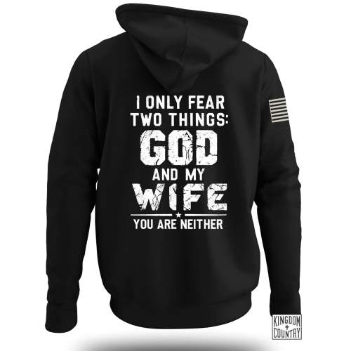 I Only Fear God And My Wife Hoodie – Kingdom+Country
