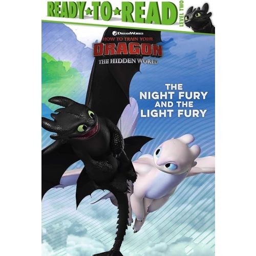 The Night Fury and the Light Fury: Ready-to-Read Level 2 (How To Train Your Dragon: Hidden World) Paperback – January 29, 2019