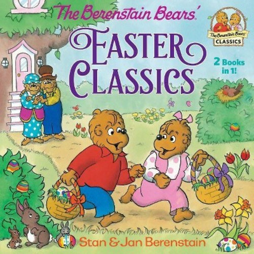 Berenstain Bears Easter Classics -  by Stan Berenstain & Jan Berenstain (Paperback)