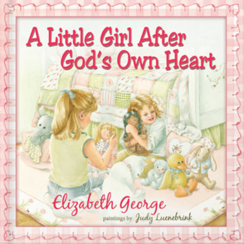 A Little Girl After God's Own Heart:... book by Elizabeth George