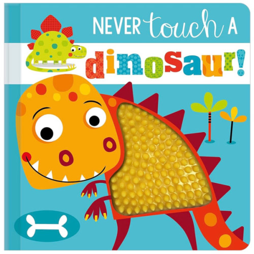 Never Touch a Dinosaur!