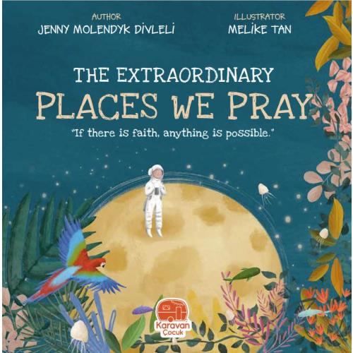 The Extraordinary Places We Pray | Children's Islamic Book