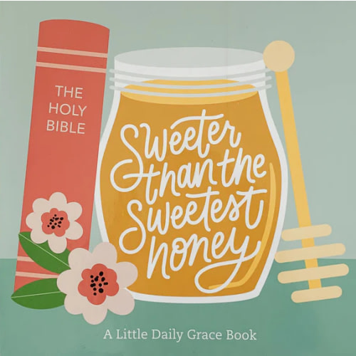 Sweeter Than The Sweetest Honey Board Book – The Daily Grace Co.