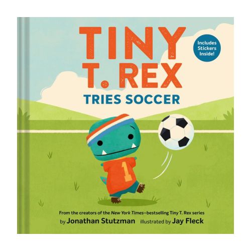 Tiny T. Rex Tries Soccer - (Tiny T Rex) by Jonathan Stutzman (Hardcover)