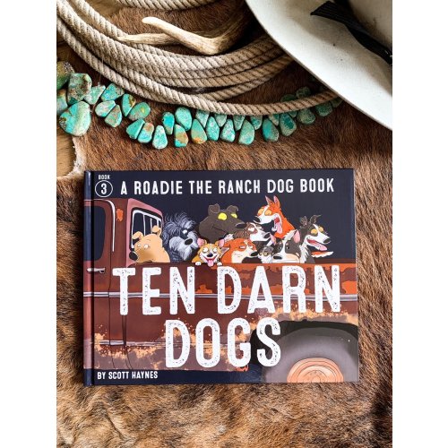 Roadie the Ranch Dog #3 Ten Darn Dogs