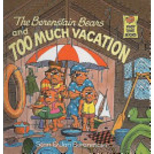 The Berenstain Bears and Too Much Vacation