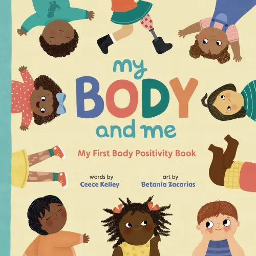 My Body and Me a book by Ceece Kelley and Betania Zacarias - Bookshop.org US