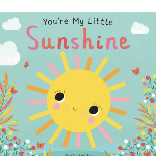 You're My Little Sunshine (Board Book for Babies and Toddlers 0-2 years old)