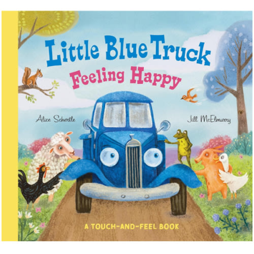 Little Blue Truck Feeling Happy: A Touch-and-Feel Book