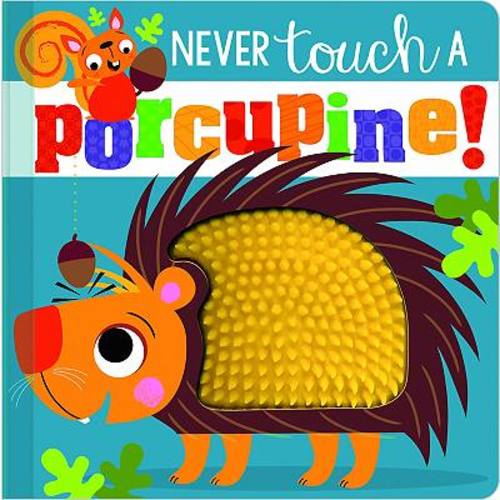 Never Touch a Porcupine! by Rosie Greening Children's Board Book