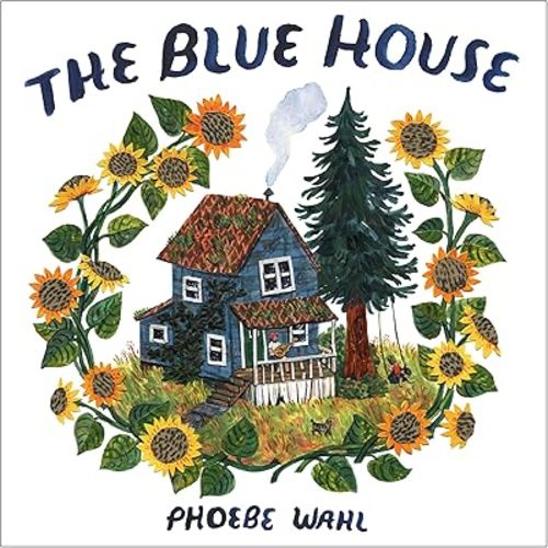 The Blue House Hardcover – Picture Book, August 11, 2020