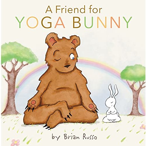 A Friend for Yoga Bunny: An Easter And Springtime Book For Kids