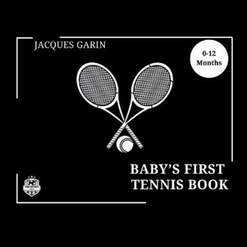 Baby's First Tennis Book - Large Print by Jacques Garin (Paperback)