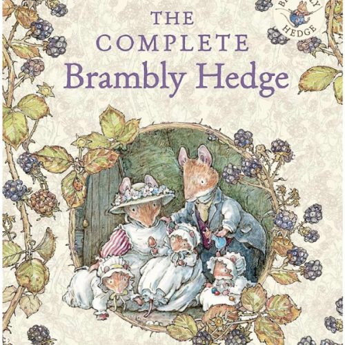 The Complete Brambly Hedge: The gorgeously illustrated children’s classics delighting kids and parents!