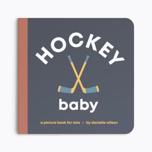 Hockey Baby: Board Book For Early Learners Book By Danielle Wilson, (Board Book) | Indigo