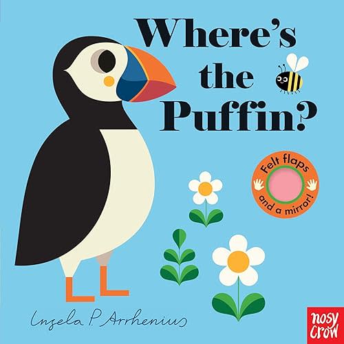 Where's the Puffin?: (An Interactive, Sensory Lift-the-Flap Book with Felt Flaps and a Mirror for Babies & Toddlers. Friendly Birds Include a Kingfisher, Blackbird, & Swan.) Board book – Lift the flap, June 1, 2021