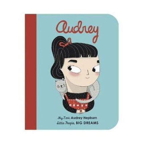 Little People, Big Dreams : Audrey Hepburn by Maria Isabel Sanchez Vegara | My First Audrey Hepburn | 9781786032560 | Booktopia