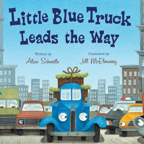 Little Blue Truck Leads the Way: A City Adventure Story About Teamwork and Kindness for Children (Ages 4–8)