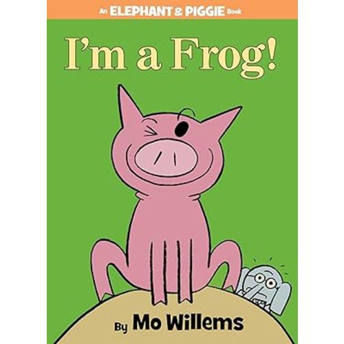 I'm a Frog!-An Elephant and Piggie Book
