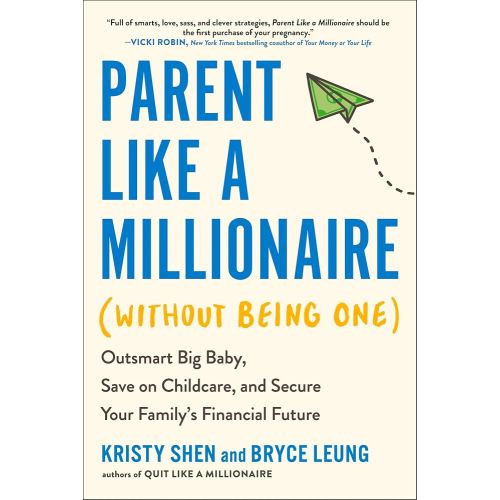 Parent Like a Millionaire (Without Being One): Outsmart Big Baby, Save on Childcare, and Secure Your Family's Financial Future