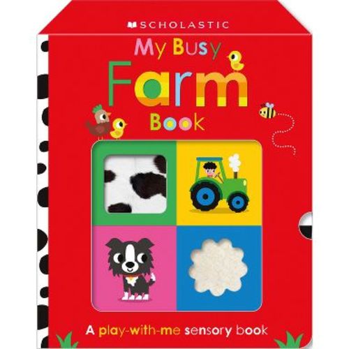 My Busy Farm Book: Scholastic Early Learners (Touch and Explore) - by Scholastic Early Scholastic Early Learners (Hardcover)