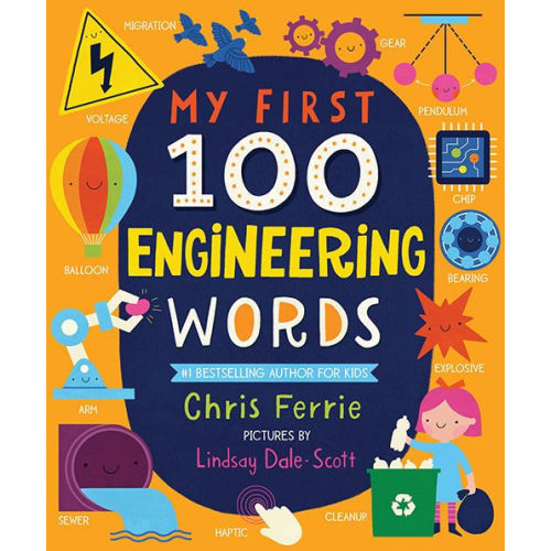 My First 100 Engineering Words by Chris Ferrie, Lindsay Dale-Scott, Board Book | Barnes & Noble®