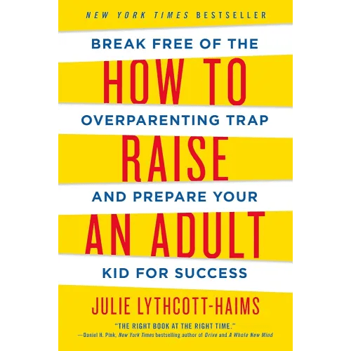 How to Raise an Adult