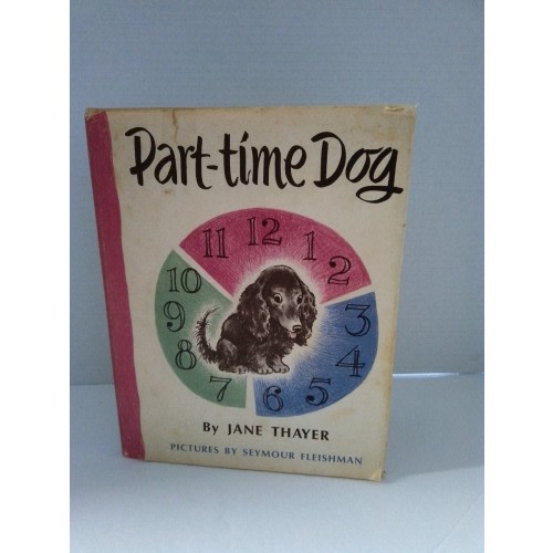 1965 Hardback Book Part-time Dog By Jane Thayer Pictures By Seymour Fleishman