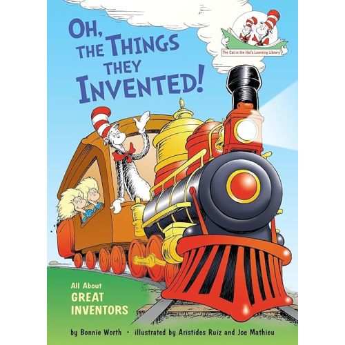 Oh, the Things They Invented!: All About Great Inventors (The Cat in the Hat's Learning Library) Hardcover – Picture Book, August 25, 2015