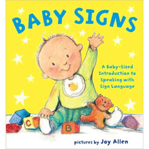 Baby Signs: A Baby-Sized Introduction to Speaking with Sign Language by Joy Allen, Board Book | Barnes & Noble®