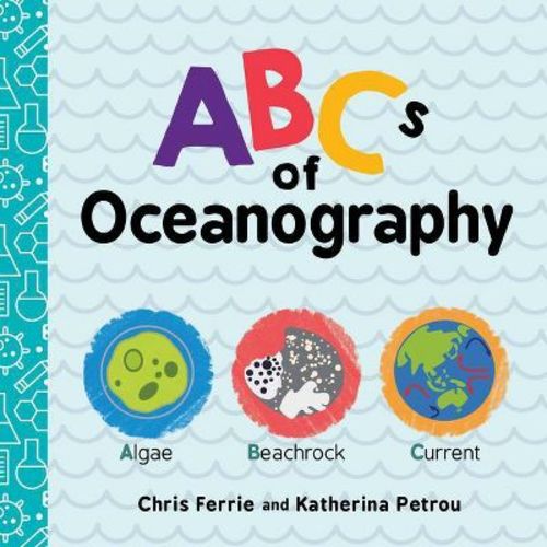 ABCs of Oceanography - (Baby University) by Chris Ferrie & Katherina Petrou (Board Book)