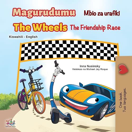 The Wheels The Friendship Race (Swahili English Bilingual Book for Kids) (Swahili English Bilingual Collection)