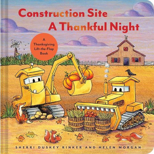 Construction Site A Thankful Night: A Thanksgiving Lift-the-Flap Book (Goodnight Construction Site)