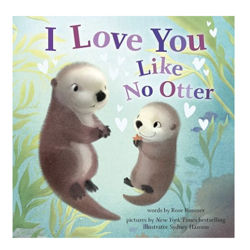 I Love You Like No Otter: A Funny and Sweet Picture Book For Toddlers (Punderland)