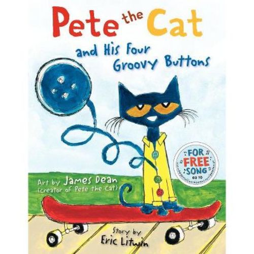 Pete the Cat and His Four Groovy Buttons - by Eric Litwin & Kimberly Dean (Hardcover)