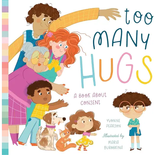 Too Many Hugs: A Book About Consent