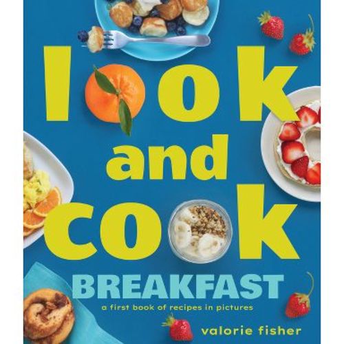 Look and Cook Breakfast - by Valorie Fisher (Hardcover)