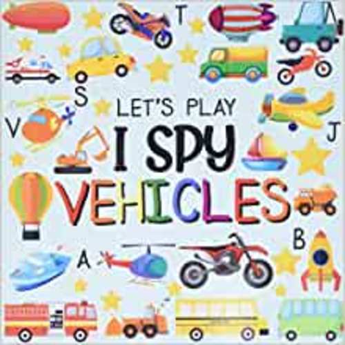 Let's Play I Spy Vehicles: I spy Fun Picture Puzzle Book for 2-5 Year Olds girls and boys Adding Up Book,Interactive Picture Book for Preschoolers & Toddlers (Vehicles Activity Book): Books, Education Fun: 9798621461485: Amazon.com: Books