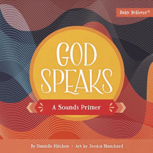 God Speaks: A Sounds Primer (Baby Believer)